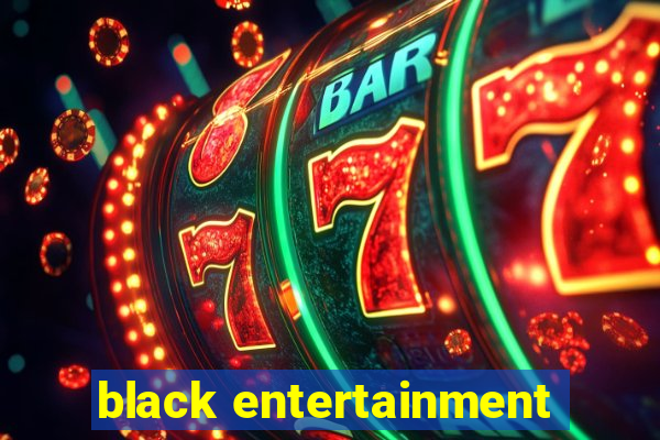 black entertainment