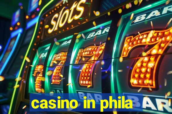 casino in phila