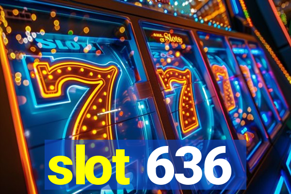 slot 636