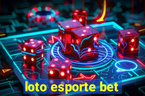 loto esporte bet