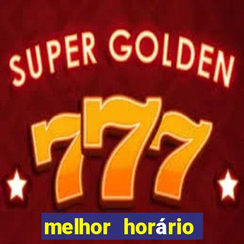 melhor horário para jogar fortune tiger hoje 2024 noite