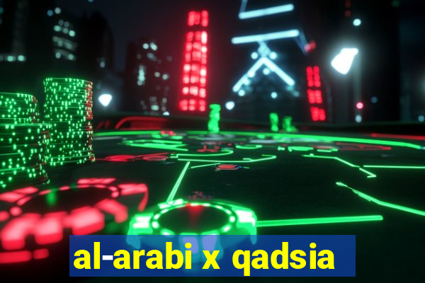 al-arabi x qadsia