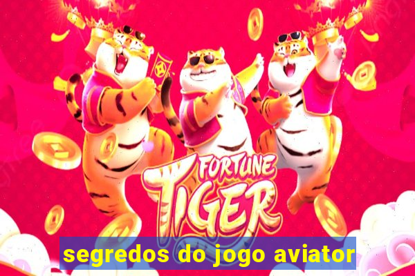 segredos do jogo aviator