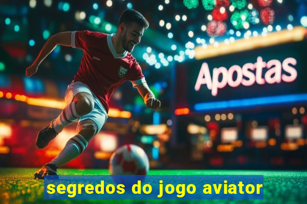 segredos do jogo aviator