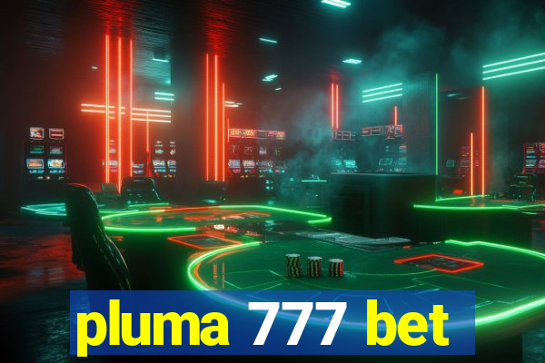 pluma 777 bet