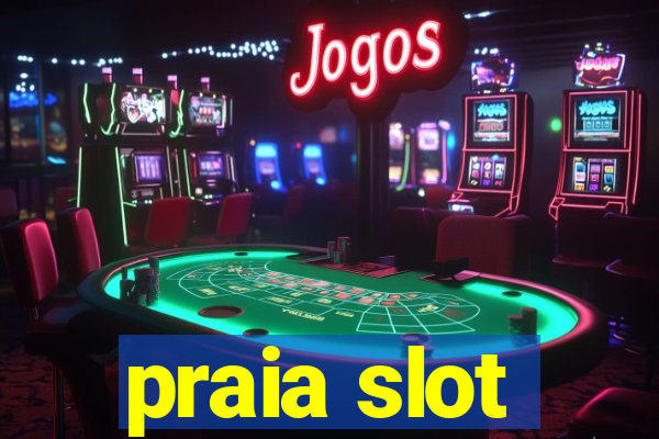 praia slot