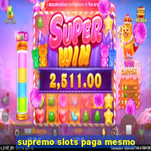 supremo slots paga mesmo