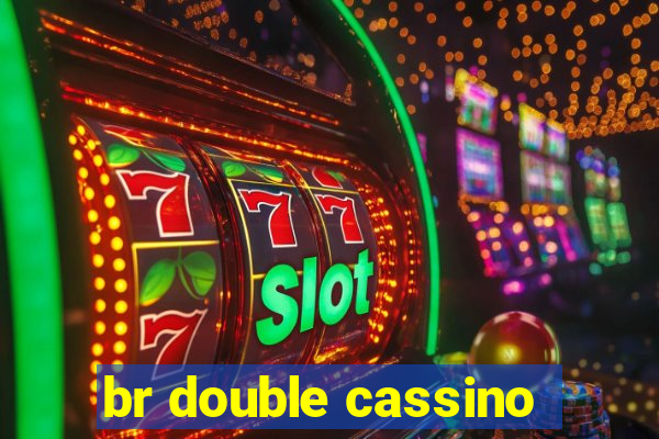 br double cassino