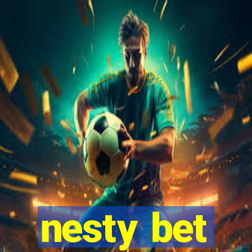 nesty bet