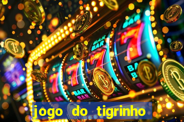 jogo do tigrinho com bonus gratis