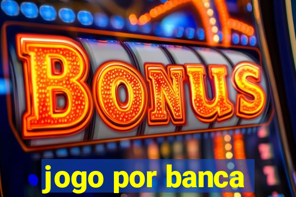 jogo por banca