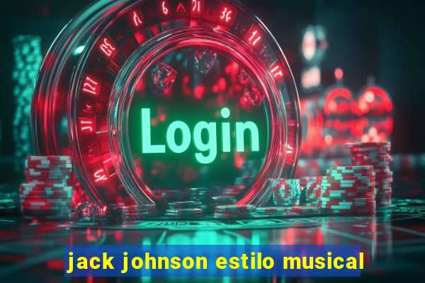 jack johnson estilo musical