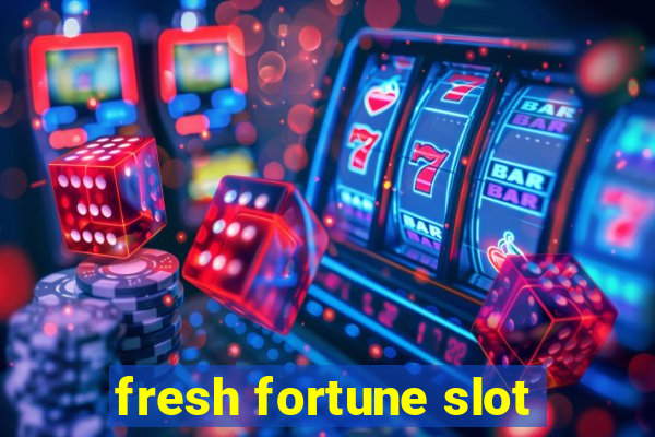 fresh fortune slot