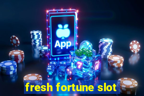 fresh fortune slot