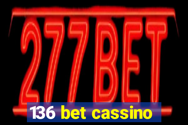 136 bet cassino