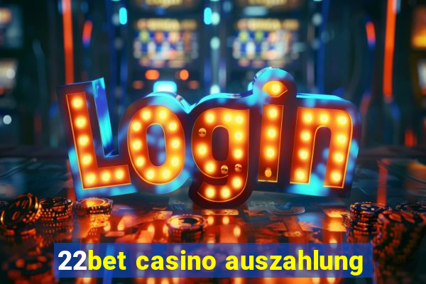 22bet casino auszahlung