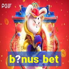 b?nus bet