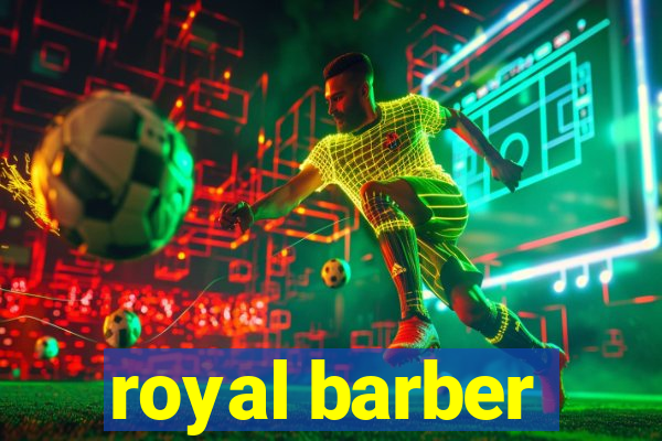 royal barber