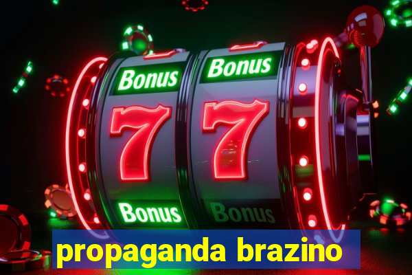 propaganda brazino