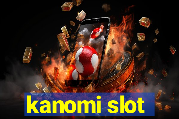 kanomi slot