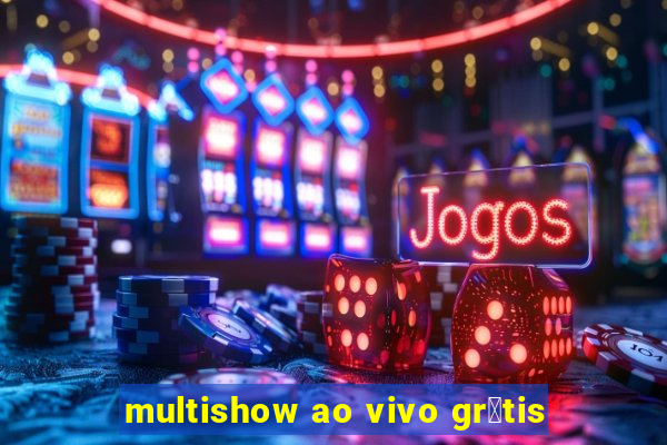 multishow ao vivo gr谩tis