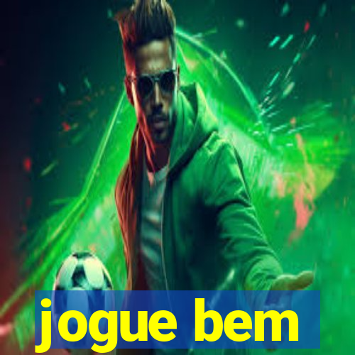 jogue bem