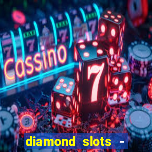 diamond slots - vegas casino