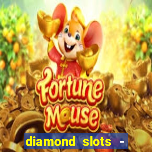 diamond slots - vegas casino