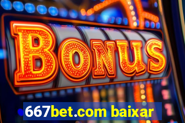 667bet.com baixar