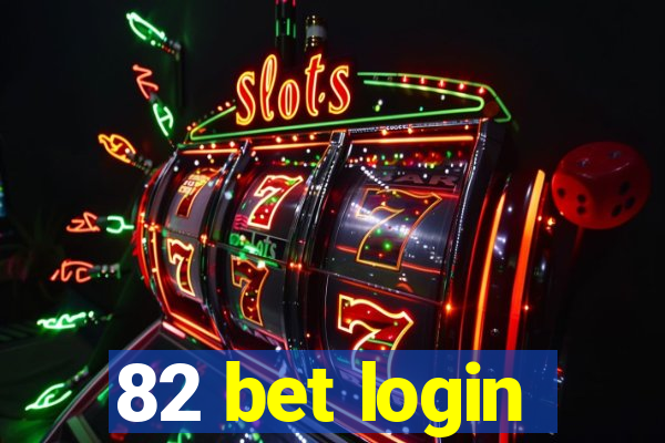 82 bet login