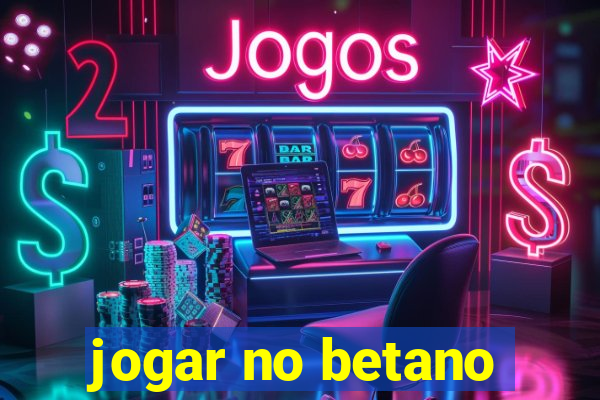 jogar no betano