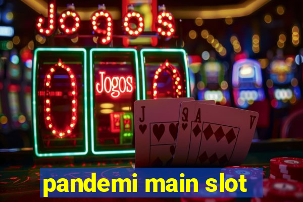 pandemi main slot