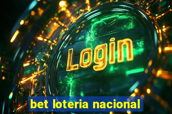 bet loteria nacional