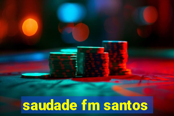 saudade fm santos