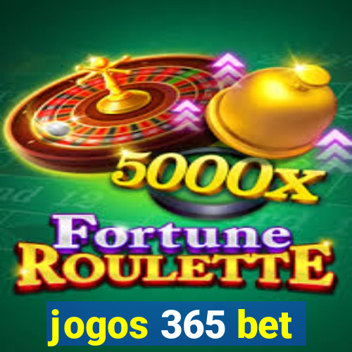 jogos 365 bet