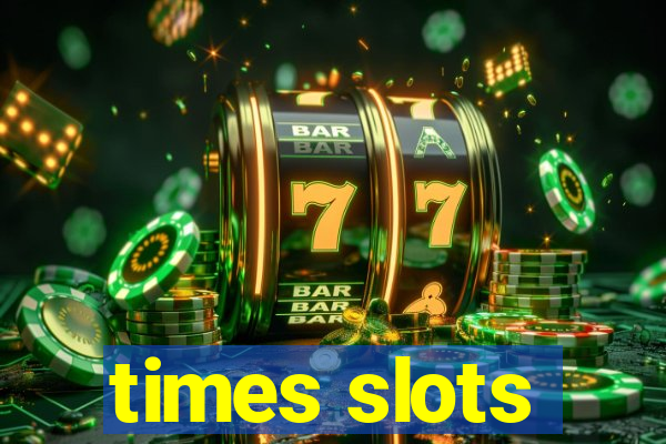 times slots