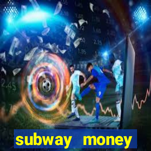 subway money dep贸sito 1 real