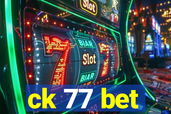 ck 77 bet