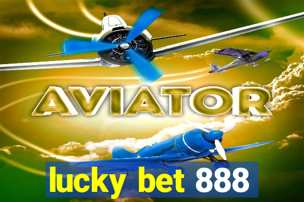 lucky bet 888