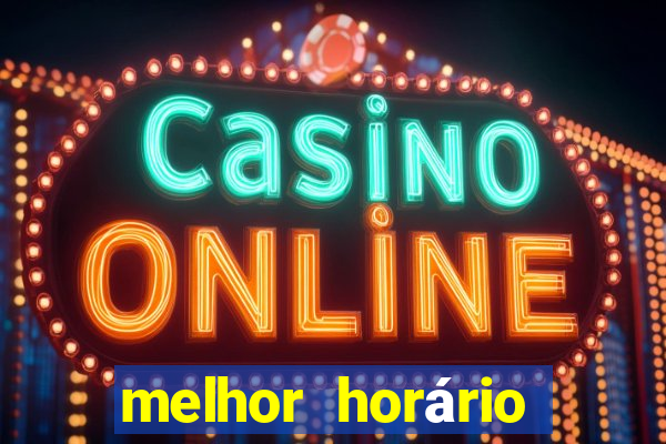 melhor horário para jogar fortune ox a noite