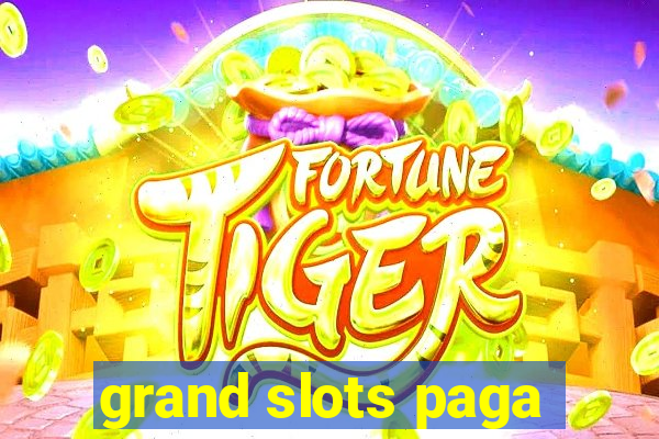 grand slots paga