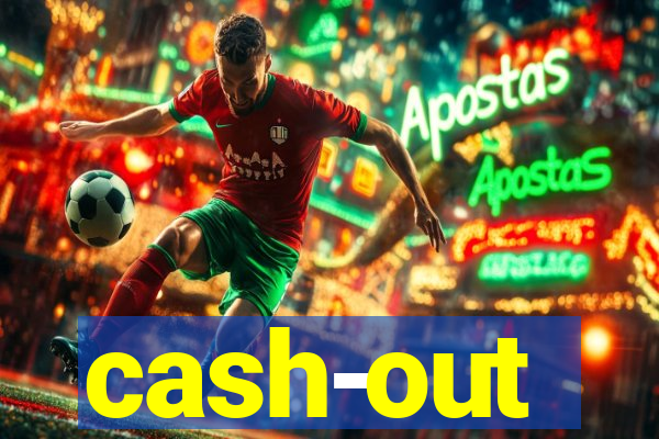 cash-out