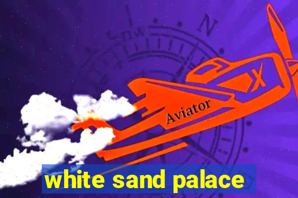 white sand palace