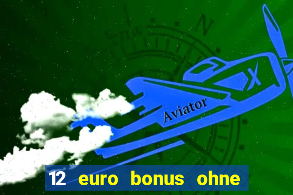 12 euro bonus ohne einzahlung casino