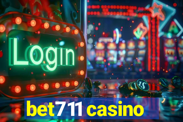 bet711 casino