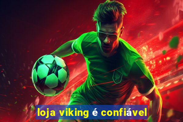 loja viking é confiável