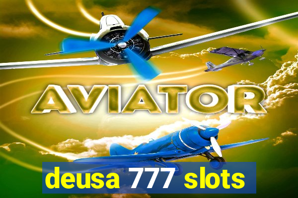 deusa 777 slots