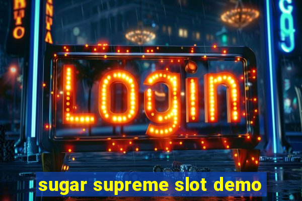 sugar supreme slot demo