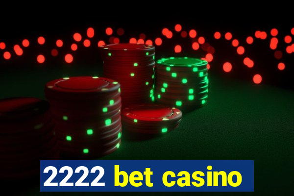 2222 bet casino