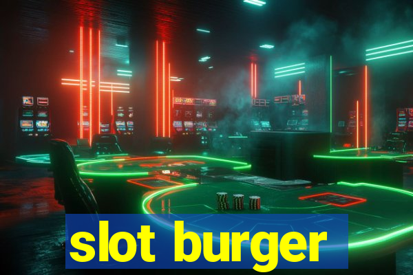 slot burger